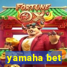 yamaha bet